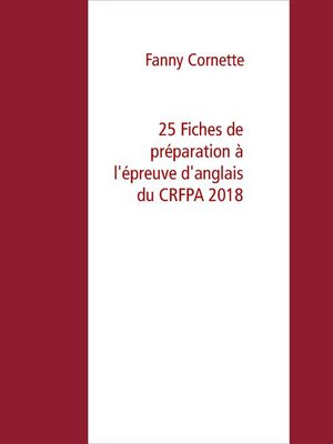 cover image of 25 Fiches de préparation à l'épreuve d'anglais du CRFPA 2018
